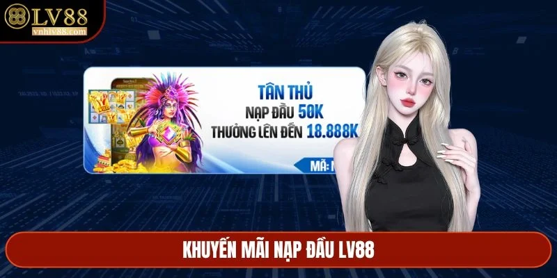 Khuyến mãi nạp đầu LV88